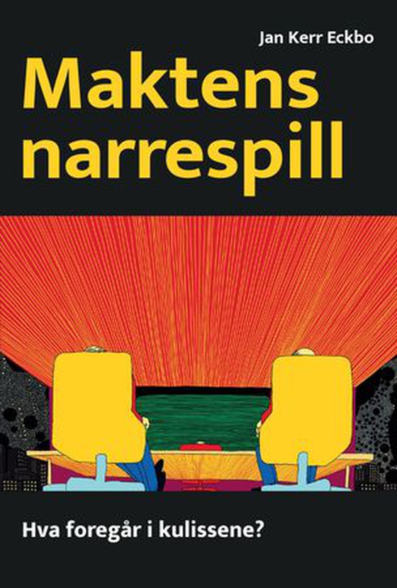 Maktens narrespill - hva foregår i kulissene? (ebok) av Jan Kerr Eckbo
