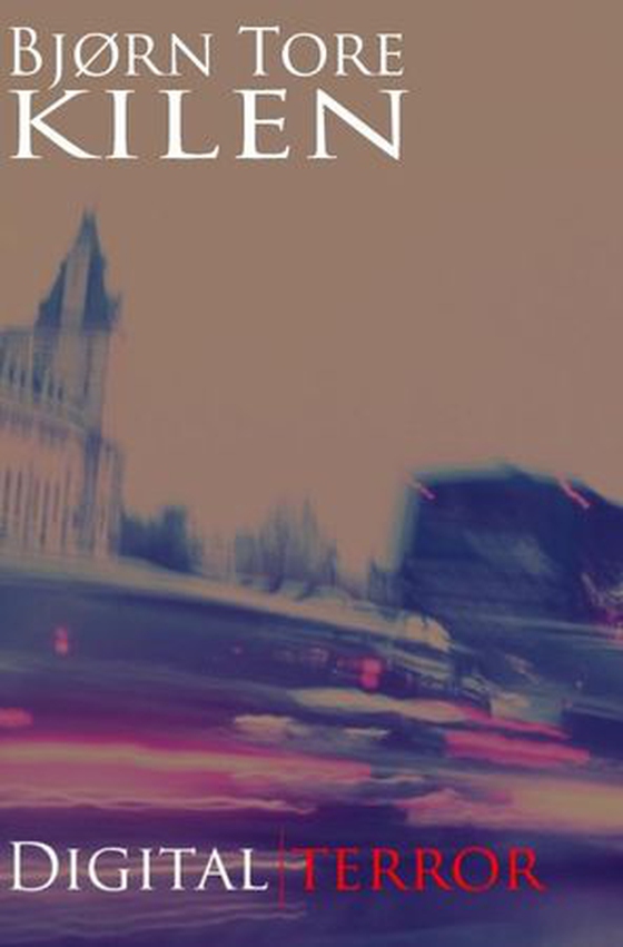 Digital terror (ebok) av Bjørn Tore Kilen