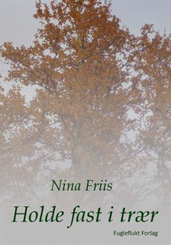 Holde fast i trær (ebok) av Nina Friis