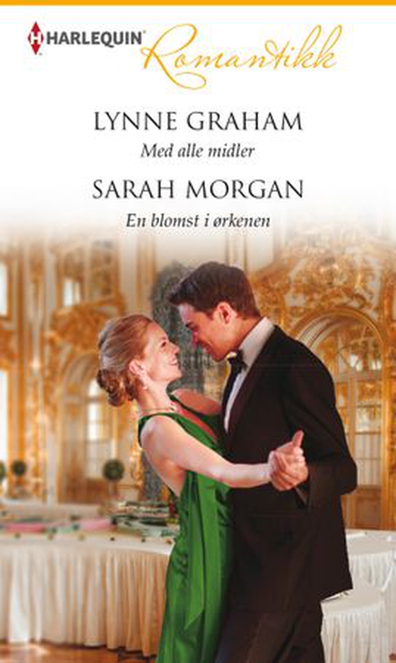 Med alle midler ; En blomst i ørkenen (ebok) av Lynne Graham