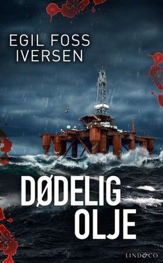 Dødelig olje (ebok) av Egil Foss Iversen