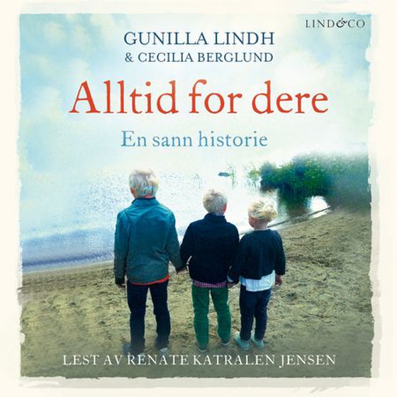 Alltid for dere - en sann historie (lydbok) av Cecilia Berglund