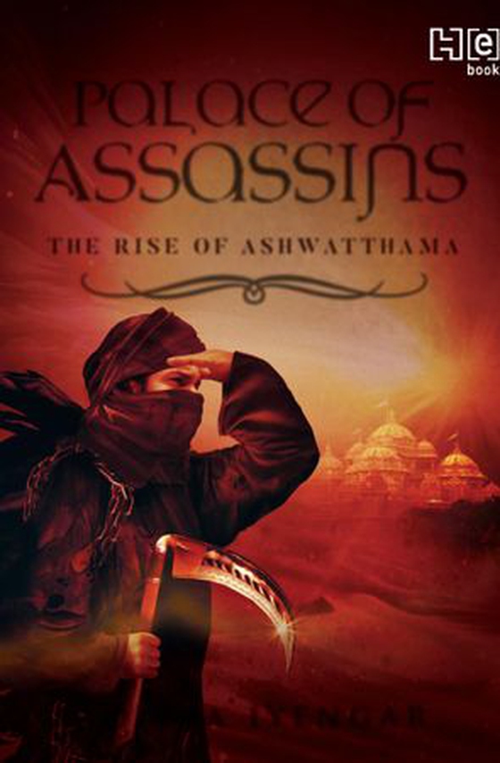 Palace Of Assassins - The Rise of Ashwatthama (ebok) av Aditya Iyengar