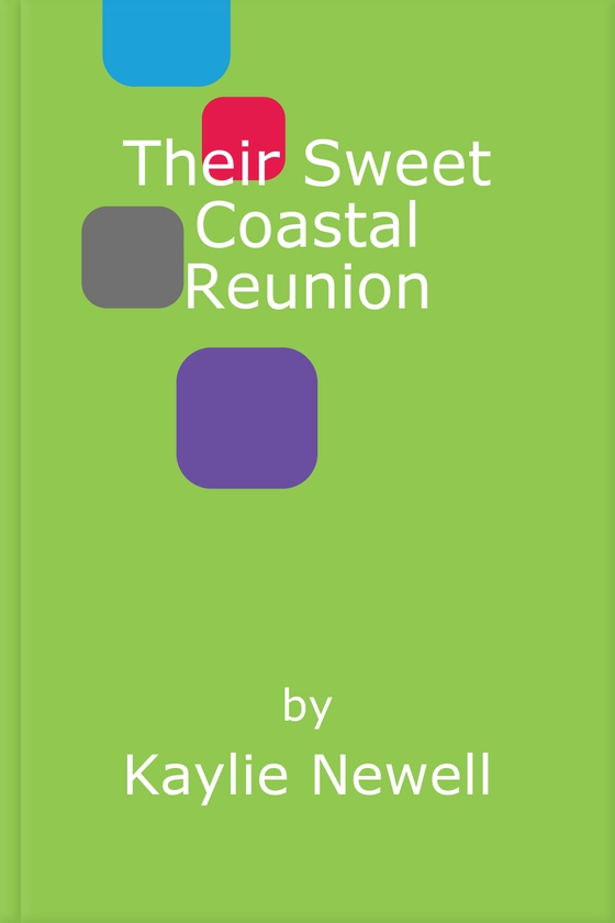 Their Sweet Coastal Reunion (ebok) av Kaylie Newell