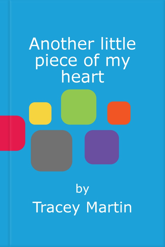 Another little piece of my heart