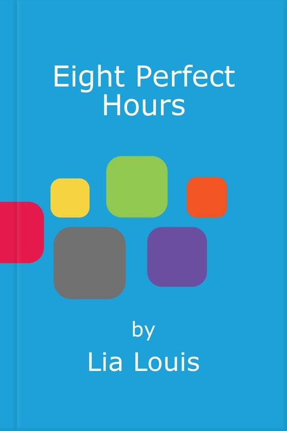 Eight Perfect Hours