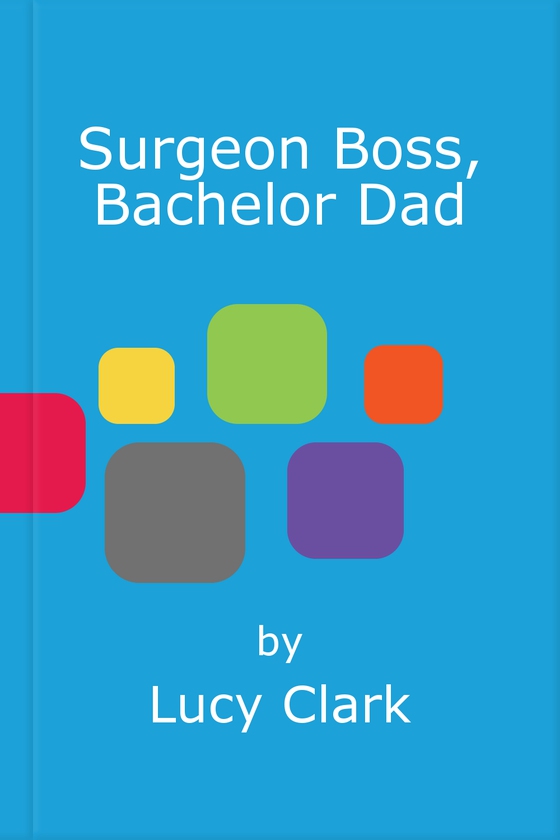 Surgeon boss, bachelor dad