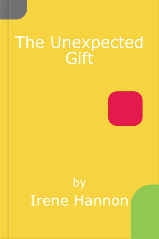 The unexpected gift
