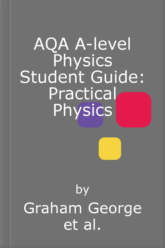 AQA A-level Physics Student Guide: Practical Physics