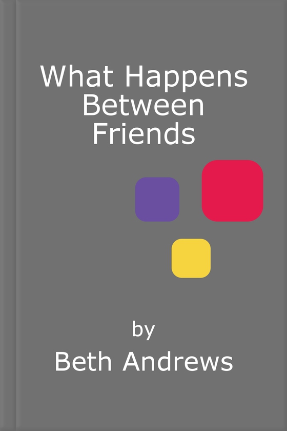 What Happens Between Friends