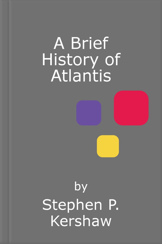 A Brief History of Atlantis