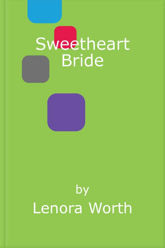 Sweetheart Bride (ebok) av Lenora Worth