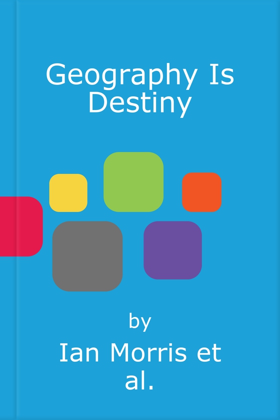 Geography Is Destiny