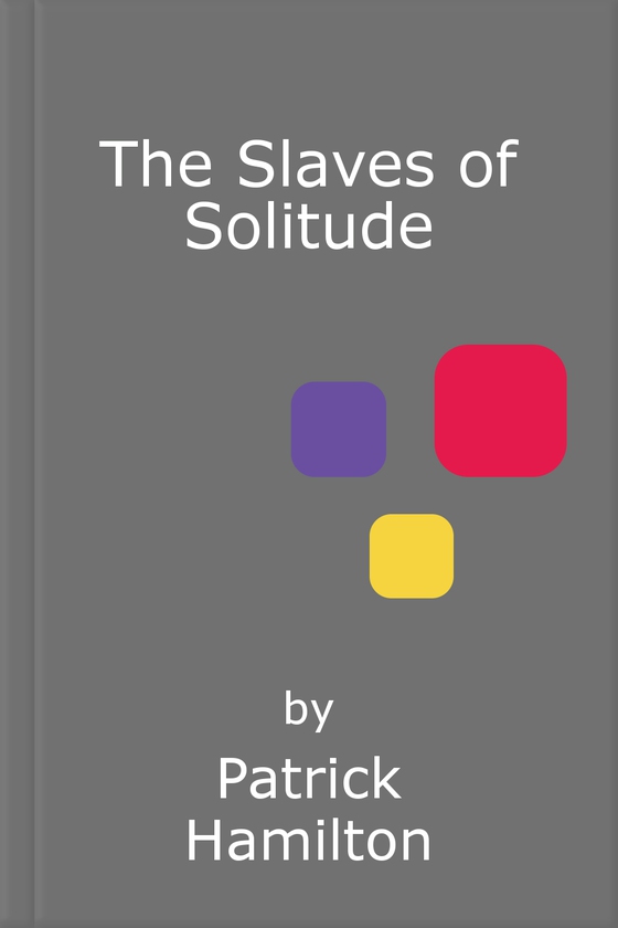 The Slaves of Solitude