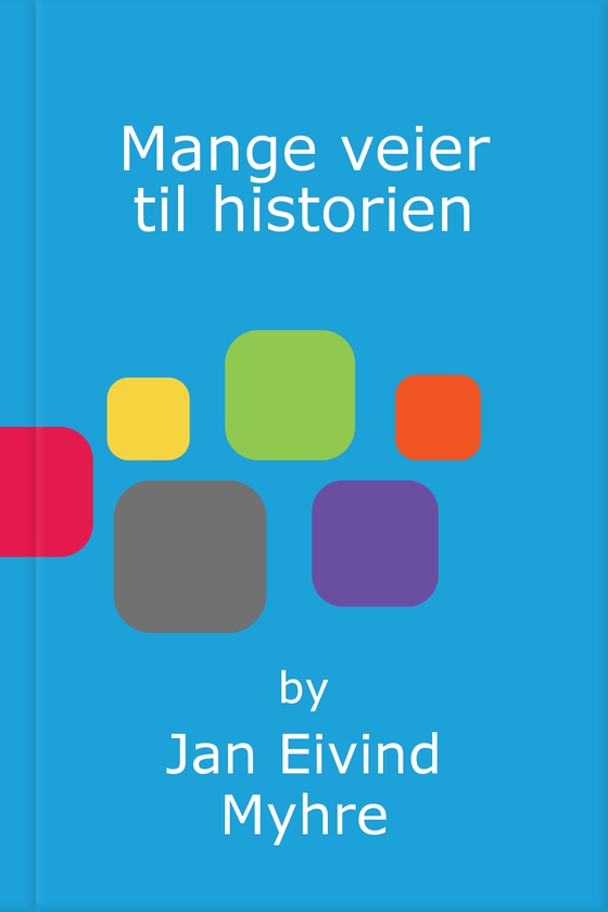 Mange veier til historien