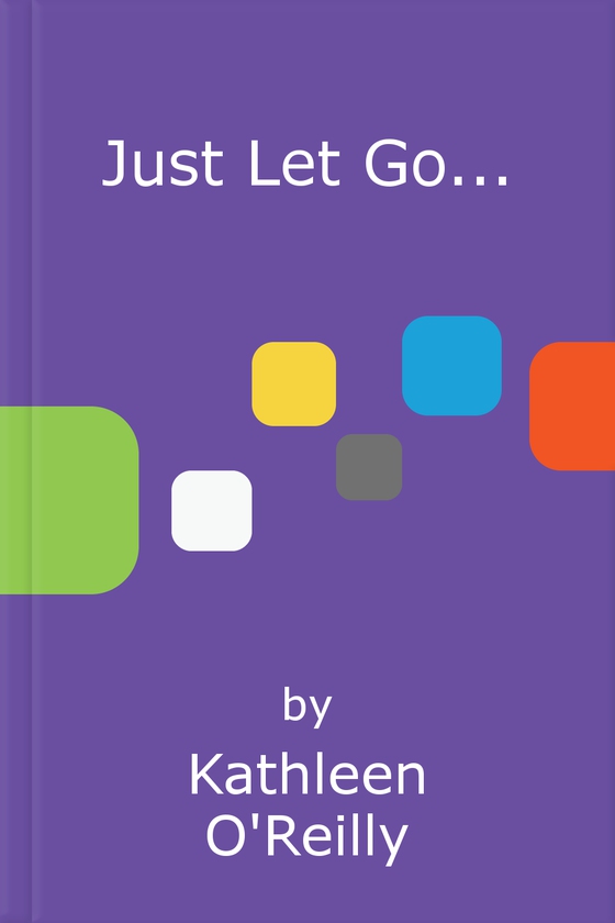 Just Let Go... (ebok) av Kathleen O'Reilly