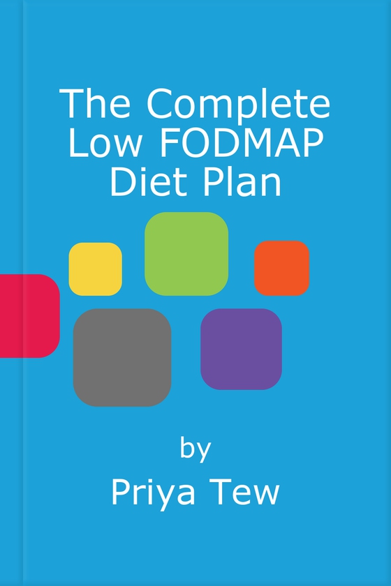 The Complete Low FODMAP Diet Plan