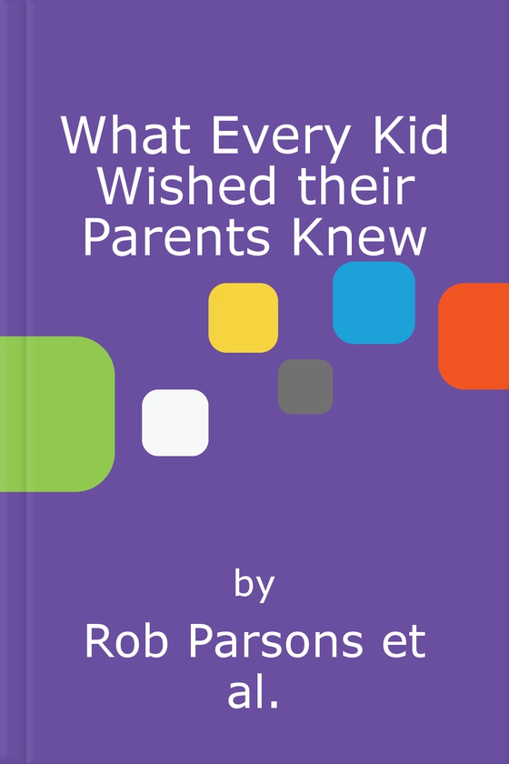 What every kid wished their parents knew