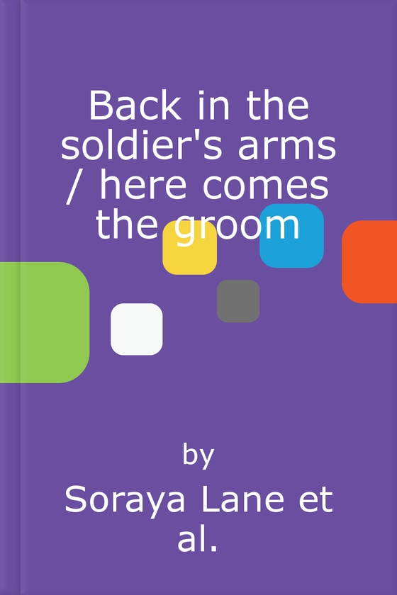 Back in the soldier's arms / here comes the groom