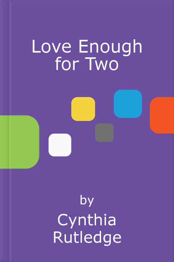 Love Enough for Two