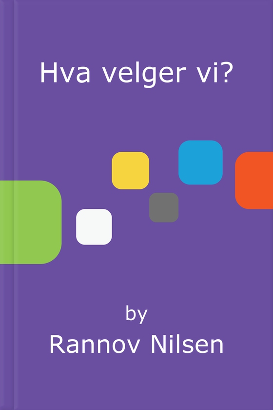Hva velger vi?