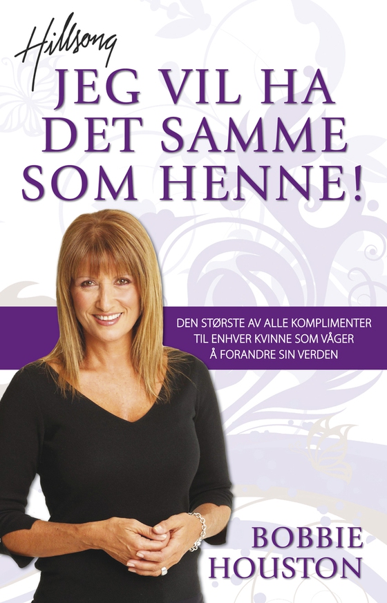 JEG VIL HA DET SAMME SOM HENNE!