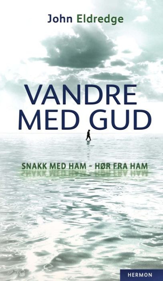 Vandre med Gud (ebok) av John Eldredge