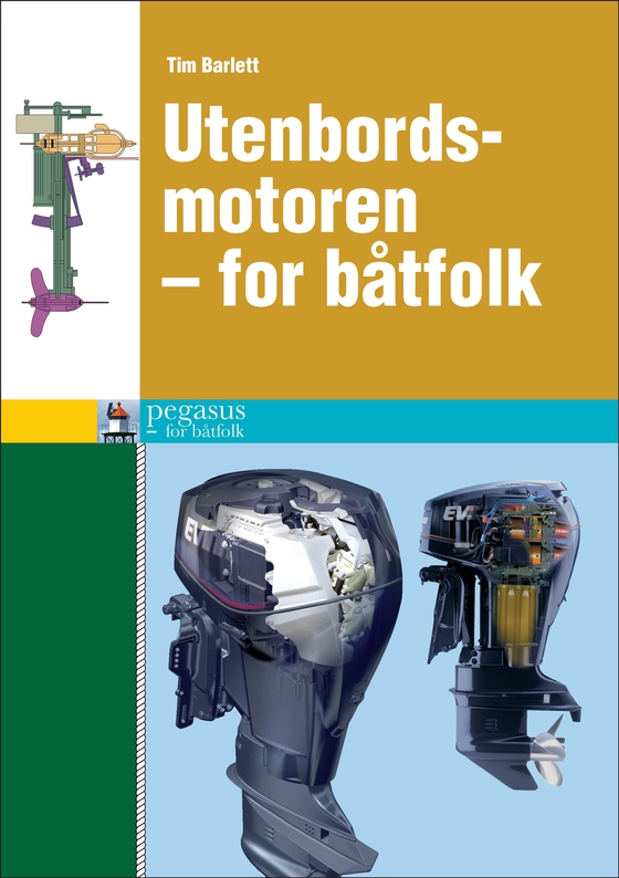 Utenbordsmotoren – for båtfolk (ebok) av Tim Bartlett