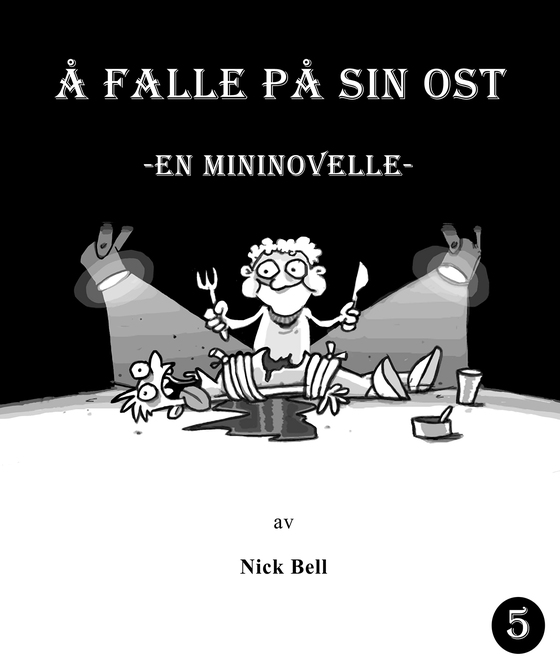 Å falle på sin ost, mininovelle