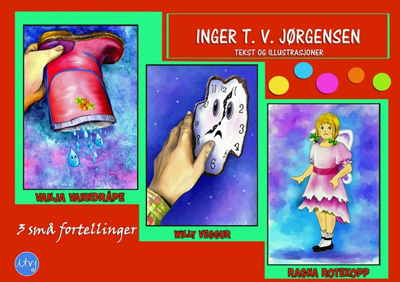 Vanja Vanndråpe – Willy Veggur – Ragna Rotekopp (ebok) av Inger T. V. Jørgensen