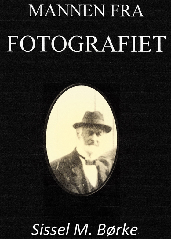 Mannen Fra Fotografiet - en moderne bygdefortelling (ebok) av Sissel Margrethe Børke