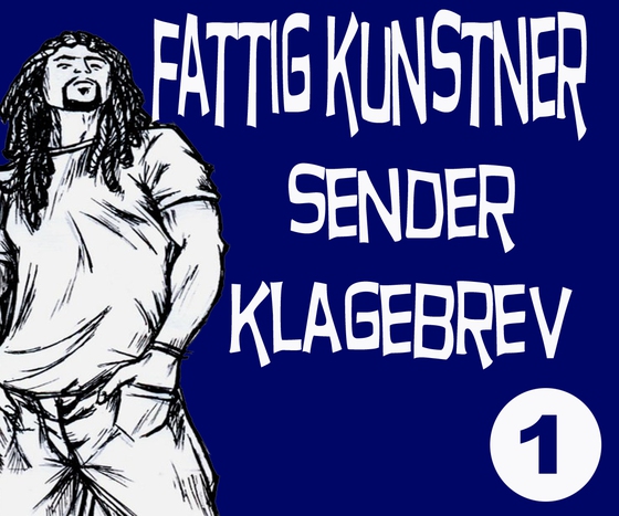 FATTIG KUNSTNER - 1 - SENDER KLAGEBREV