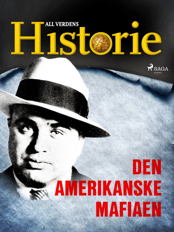 Den amerikanske mafiaen (ebok) av All verdens historie .