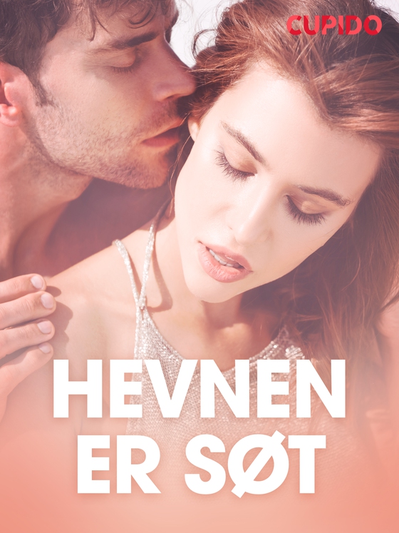 Hevnen er søt – erotiske noveller (ebok) av Cupido .