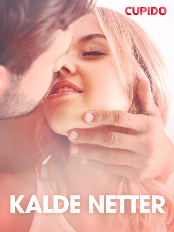Kalde netter – erotiske noveller (ebok) av Cupido .
