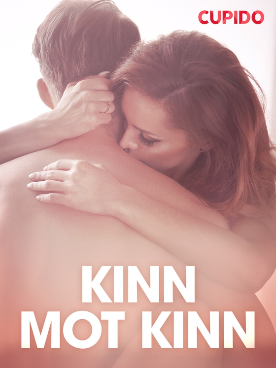 Kinn mot kinn – erotiske noveller (ebok) av Cupido .