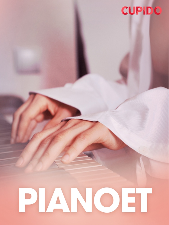 Pianoet - erotiske noveller (ebok) av Cupido .