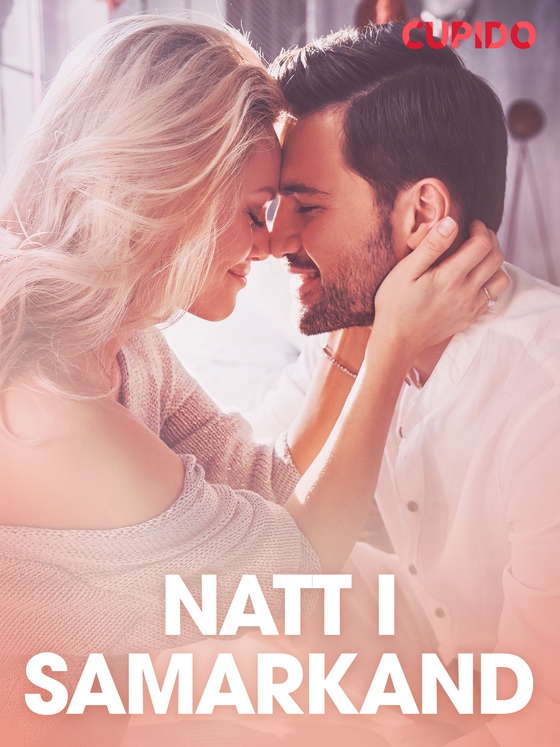 Natt i Samarkand - erotiske noveller (ebok) av Cupido .