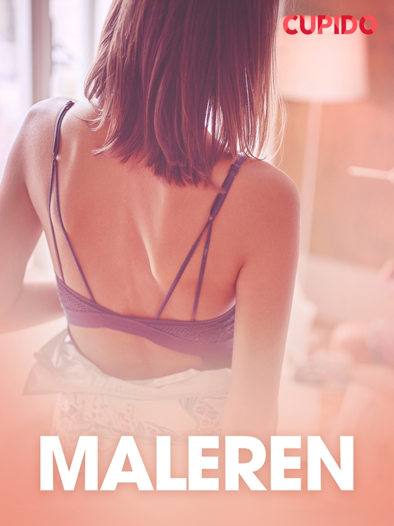 Maleren - erotiske noveller (ebok) av Cupido .