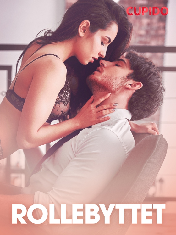 Rollebyttet - erotiske noveller (ebok) av Cupido .