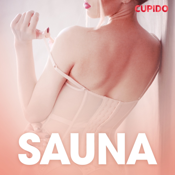 Sauna - erotiske noveller (lydbok) av Cupido -