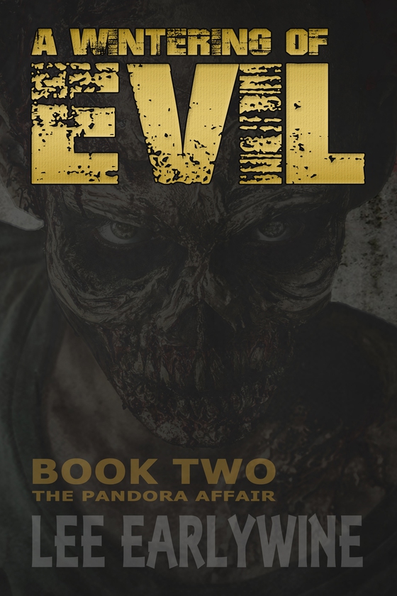 A Wintering of Evil Book Two The Pandora Affair (ebok) av Lee Earlywine