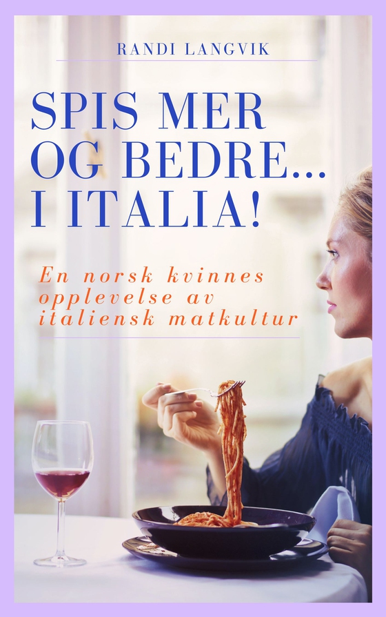 Spis mer og bedre... i Italia!