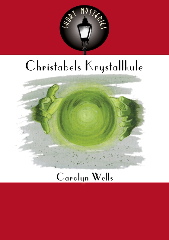 Christabels Krystallkule (ebok) av Carolyn Wells