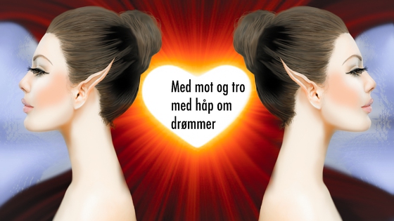 Med Mot og Tro med Håp om Drømmer