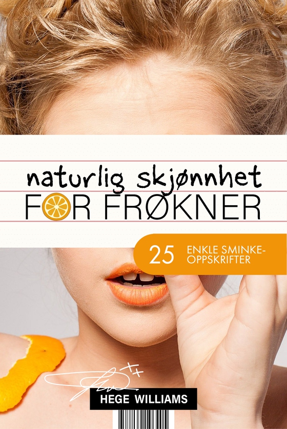Naturlig skjønnhet for frøkner (ebok) av Hege Lianne Williams