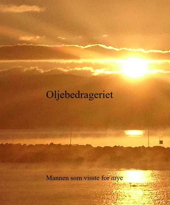 Oljebedrageriet - Mannen som visste for mye. (ebok) av Roger Skattenborg-Lorentzen