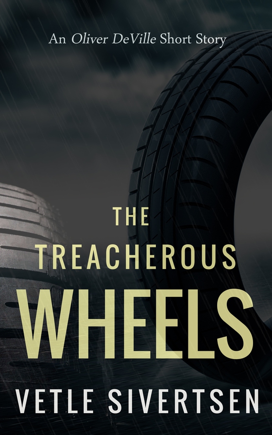 The Treacherous Wheels - An Oliver DeVille Short Story