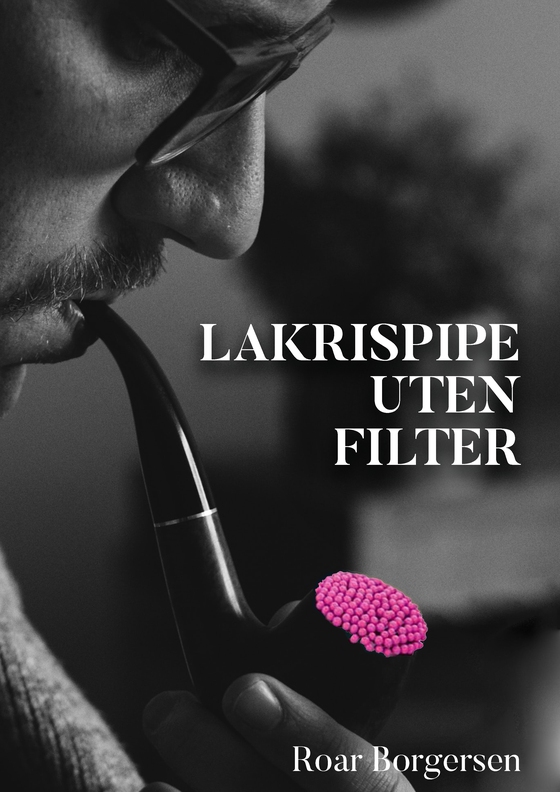 Lakrispipe uten filter (ebok) av Roar Borgersen