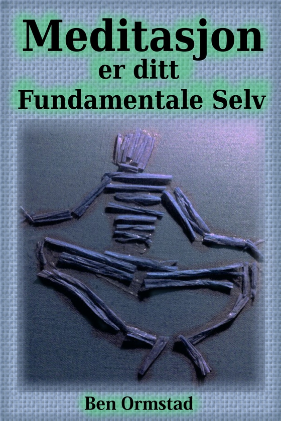 Meditasjon er ditt Fundamentale Selv